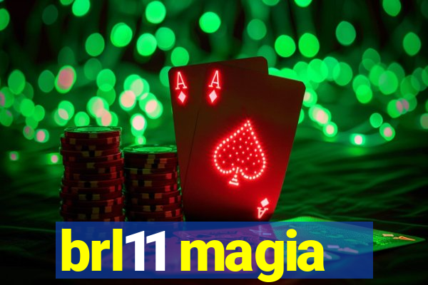 brl11 magia